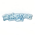 The World Is Yours Neon Sign